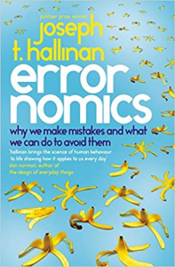 Errornomics: Why We Make Mistakes and What We Can Do To Avoid Them
